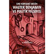 Walter Benjamin ve Politik Felsefesi thaki Yaynlar