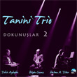 Dokunular 2 Tanini Trio