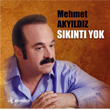 Sknt Yok Mehmet Akyldz