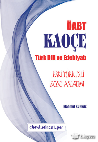 Kpss Oabt Kaoce Turk Dili Ve Edebiyati Eski Turk Dili Konu Anlatimi Destek Kariyer 9786058206601