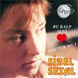 Bu Kalp Seni Unutur Mu? Sibel Sezal