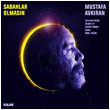 Sabahlar Olmasn Mustafa Avkran
