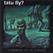 Somewhere Around Nowhere Tatu Fly