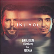 ki Yol Birol Giray (Bee Gee) Feat.Ferman
