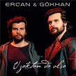 Uzaktan Da Olsa Ercan ve Gkhan aran
