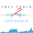 Jazz Turca 2 Alpay nyaylar