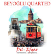Dil Efgar Beyolu Quarted