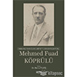 Osmanldan Cumhuriyete Bir Entelektel: Mehmed Fuad Kprl Gece Kitapl