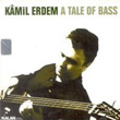 Bir Bas Masal A Tale Of Bass Kamil Erdem