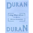 Sing Blue Silver Duran Duran