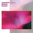 Spanish Guitar Music John Christopher Williams