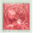 Ask Me No Questions Djivan Gasparyan