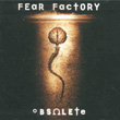 Obsolete Fear Factory