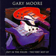 Out In The Fields The Very Best Of Gary Moore