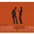 Best Of Classic Meets Cuba Klazz Brothers and Cuba Percussion
