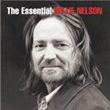 The Essential Willie Nelson