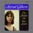 The Shadow Of Your Smile Astrud Gilberto