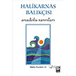 Halikarnas Balks - Anadolu Tanrlar Btn Eserleri 15 Bilgi Yaynevi
