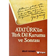 Atatrk`n Trk Dil Kurumu ve Sonras Bilgi Yaynevi