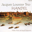 Handel Water Music Jacques Loussier