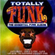 Totally Funk The Essential Funk Album