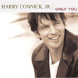 Only You Harry Connick Jr.