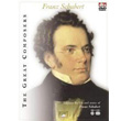 The Great Composers Franz Schubert