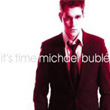 Its Time Limited Edition Michael Buble