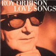 Love Songs Roy Orbison