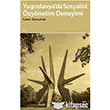 Yugoslavyada Sosyalist zynetim Deneyimi Doruk Yaynlar
