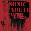 Rather Ripped Sonic Youth
