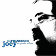Organic Vibes Joey DeFrancesco