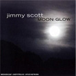 Moon Glow Jimmy Scott