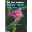 Okul ncesi ocuklarda Dini Duygunun Geliimi ve Eitimi Trkiye Diyanet Vakf Yaynlar