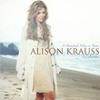 A Hundred Miles or More A Collection Alison Krauss