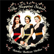 Betcha Bottom Dollar The Puppini Sisters