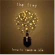 How To Save A Life The Fray