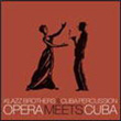 Opera Meets Cuba Klazz Brothers and Cuba Percussion