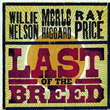 Last Of The Breed Willie Nelson and Merle Haggard