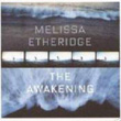 The Awekwning Melissa Etheridge