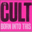 Born into This The Cult