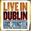 Live In Dublin Bruce Springsteen With The Ses