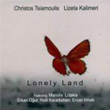 Lonely Land Featuring Erkan Our Halil Karaduman Ercan Irmak Christos Tsiamoulis Lizeta Kal