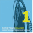 Soundtrack Smashes 1`s