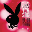 Jazz Love Songs After Dark