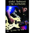 Live In `99 George Thorogood and The Destroyers