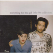 The 90`s Collection Everything But The Girl