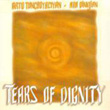 Tears of Diginity Arto Tunboyacyan Ara Dinkjian