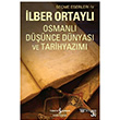 Osmanlı Düşünce Dünyası ve Tarihyazımı İlber Ortaylı İş Bankası Kültür Yayınları