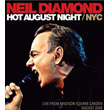 Hot August Night NYC Live From Madison Square Garden Neil Diamond